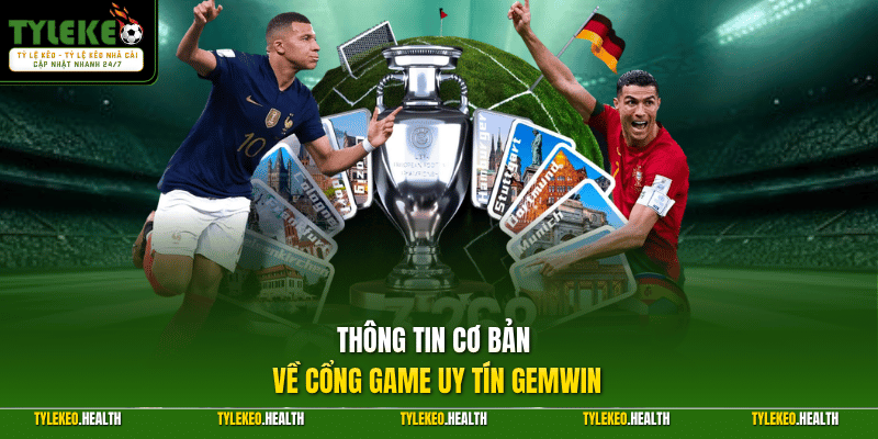 Thông tin cơ bản về cổng game uy tín GEMWIN